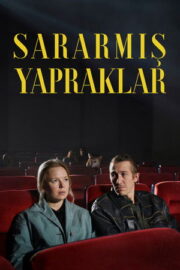 Sararmış Yapraklar (2023) Türkçe Altyazılı Film